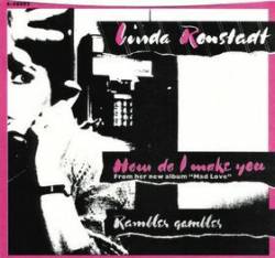 Linda Ronstadt : How Do I Make You